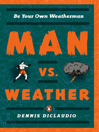 Man vs. Weather: Be Your Own Weatherman